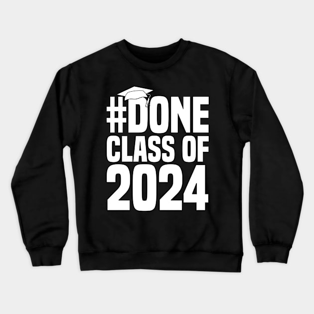 Done class of 2024 Crewneck Sweatshirt by AdelDa